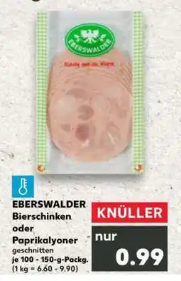 Kaufland EBERSWALDER Bierschinken oder Paprikalyoner Angebot