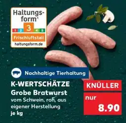 Kaufland K-WERTSCHÄTZE Grobe Bratwurst Angebot