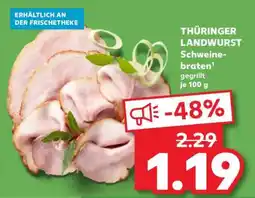 Kaufland THÜRINGER LANDWURST Schweinebraten gegrillt je 100 g Angebot