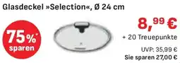 Edeka Tefal Glasdeckel Selection Angebot