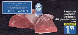 E-Center Bayerischer Jungbullen- Tafelspitz oder Bürgermeisterstück Angebot