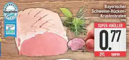 E-Center Bayerischer Schweine-Rücken- Krustenbraten Angebot