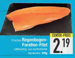 E-Center Frisches Regenbogen- Forellen-Filet Angebot