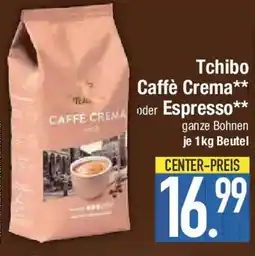 E-Center Tchibo Caffè Crema oder Espresso Angebot
