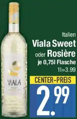 E-Center Viala Sweet oder Rosière Angebot
