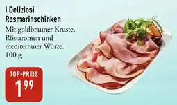 Galeria Markthalle I Deliziosi Rosmarinschinken Angebot