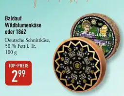 Galeria Markthalle Baldauf Wildblumenkäse oder 1862 Angebot