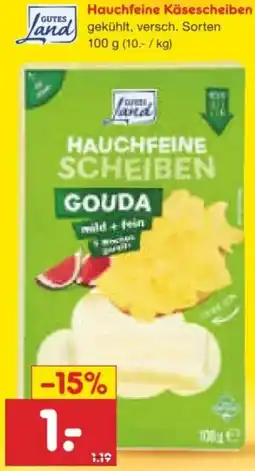 Netto Marken-Discount GUTES Land Hauchfeine Käsescheiben Angebot