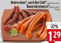E-Center Debrecziner, auch Hot Chili oder Bauernbratwurst Angebot