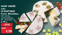 Kaufland SAINT ANDRÉ oder LE RUSTIQUE Franz. Weichkäse Angebot