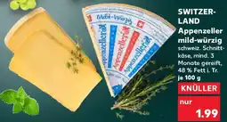 Kaufland SWITZERLAND Appenzeller mild-würzig Angebot