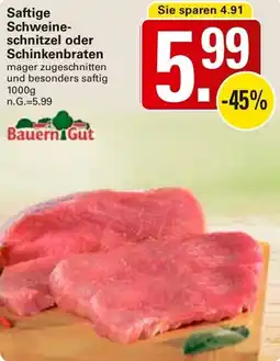 WEZ Bauern Gut Saftige Schweineschnitzel oder Schinkenbraten Angebot