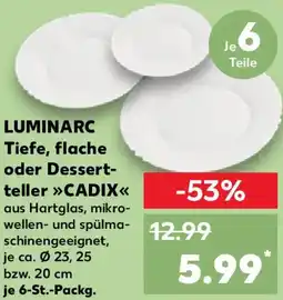 Kaufland LUMINARC Tiefe, flache oder Dessertteller CADIX Angebot