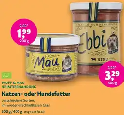 Biomarkt WUFF & MAU HEIMTIERNAHRUNG Katzen- oder Hundefutter Angebot