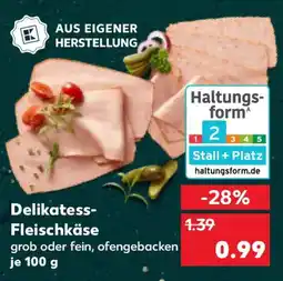 Kaufland Delikatess- Fleischkäse Angebot