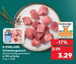 Kaufland K-PURLAND Schweinegulasch Angebot