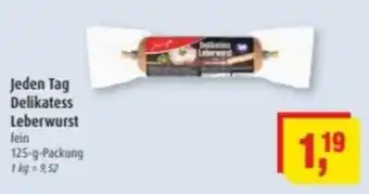 Markant Jeden Tag Delikatess Leberwurst Angebot