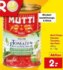 Netto Marken-Discount Mutti Polpa Feinstes Tomatenfruchtfleisch Angebot