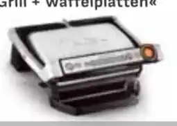 E-Center Tefal Kontaktgrill OptiGrill + Waffelplatten Angebot