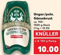 Kaufland Ungar./poln. Gänsebrust Angebot