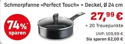 Edeka Tefal Schmorpfanne Perfect Touch + Deckel, Ø 24 cm Angebot