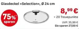 Edeka Tefal Glasdeckel Selection, Ø 24 cm Angebot