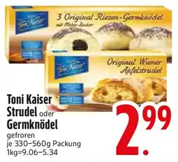 Edeka Toni Kaiser Strudel oder Germknödel Angebot