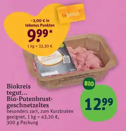tegut Biokreis tegut... bio-putenbrustgeschnetzeltes Angebot