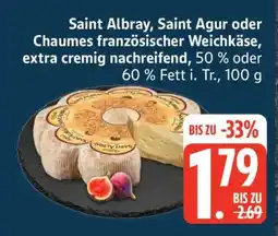 Edeka Saint Albray, Saint Agur oder Chaumes französischer Weichkäse Angebot