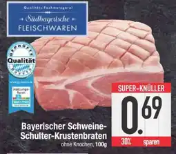 Edeka Bayerischer Schweine-Schulter-Krustenbraten Angebot