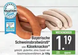 Edeka Bayerische Schweinsbratwürstl oder Käseknacker Angebot