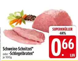 Edeka Schweine-Schnitzel oder -Schlegelbraten Angebot