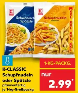 Kaufland K-CLASSIC Schupfnudeln oder Spätzle Angebot