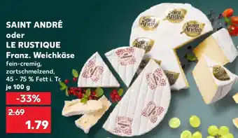 Kaufland SAINT ANDRÉ oder LE RUSTIQUE Franz. Weichkäse Angebot