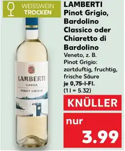 Kaufland LAMBERTI Pinot Grigio, Bardolino Classico oder Chiaretto di Bardolino Angebot