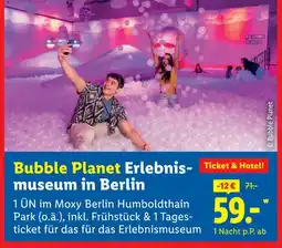 Lidl Bubble planet erlebnismuseum in berlin Angebot