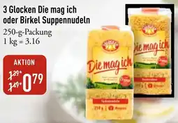 Galeria Markthalle 3 Glocken Die mag ich oder Birkel Suppennudeln Angebot