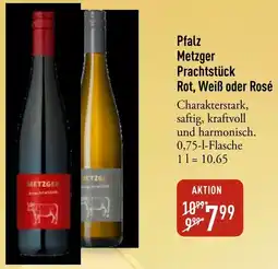Galeria Markthalle Pfalz Metzger Prachtstück Rot, Weiß oder Rosé Angebot