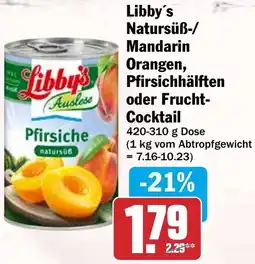 HIT Libby's Natursüß-/ Mandarin Orangen, Pfirsichhälften oder Frucht Cocktail Angebot