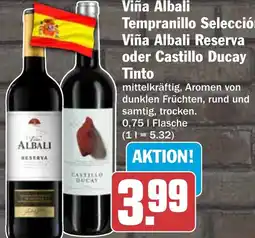 HIT Viña Albali Tempranillo Selección Viña Albali Reserva oder Castillo Ducay Tinto Angebot