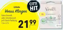 CITTI Markt Gillette Venus Klingen Angebot