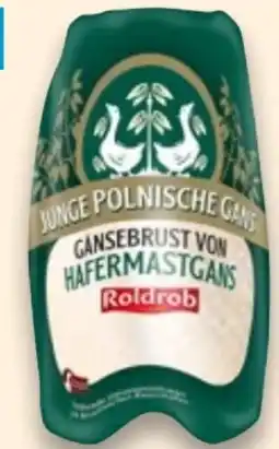Kaufland Roldrob Gänsebrustfilet Angebot