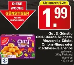 WEZ Gut & Günstig Chili-Cheese-Nuggets, Mozzarella-Sticks, Onions-Rings oder Frischkäse-Jalapenos Angebot