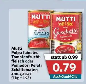 Combi Mutti Polpa Feinstes Tomatenfrucht Fleisch Oder Promodori Pelati Schältomaten Angebot