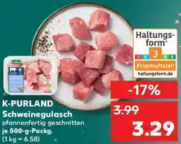 Kaufland K-PURLAND Schweinegulasch Angebot