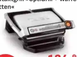 E-Center Tefal Kontaktgrill OptiGrill + Waffelplatten Angebot