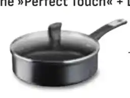 Edeka Tefal Schmorpfanne Perfect Touch + Deckel 24 cm Angebot