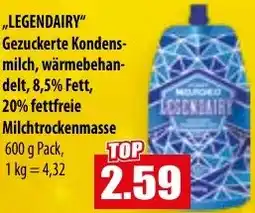 Mix Markt LEGENDAIRY Gezuckerte Kondensmilch, wärmebehandelt Angebot