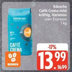 Edeka Eduscho Caffé Crema mild kräftig, Variation oder Espresso 1 kg Angebot