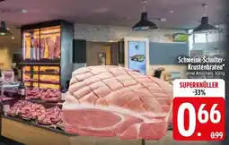 Edeka Schweine- Schulter- Krustenbraten Angebot
